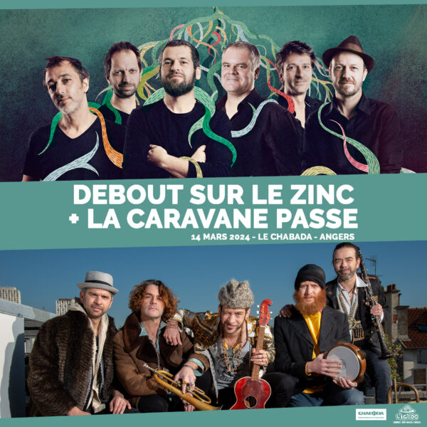 Concert des groupes Debout Sur Le Zinc et La Caravane Passe sur la scène des musiques actuelles angevine LE CHABADA à ANGERS (49) le 14 mars 2024